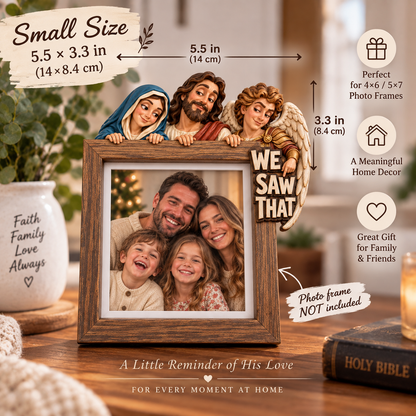 Holy Family “WE SAW THAT” Picture Frame Topper 👼❤️